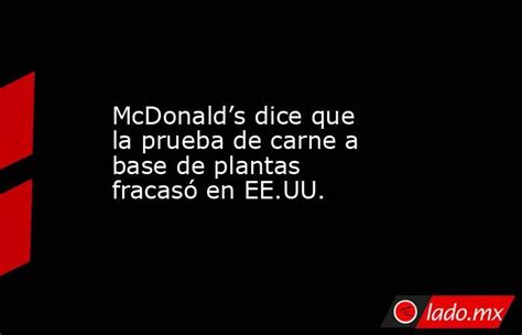 colegialas en twitter|McDonald’s dice que prueba de carne a base de plantas fracasó .